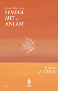 Sembol, Mit ve Anlam;Cassirer Felsefesinde