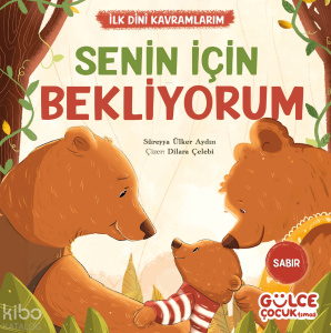 Senin İçin Bekliyorum - İlk Dini Kavramlarım (Sabır)