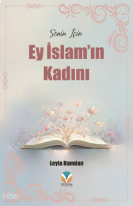 Senin İçin - Ey İslam’ın Kadını