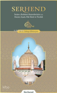 Serhend - İmamı Rabbani Hazretlerinin Mücadelesi ve Tecdidi