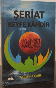 Şeriat Keyfe Kafidir (Ciltli)