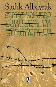 Şeriat Yolunda Yürüyenler ve Sürünenler