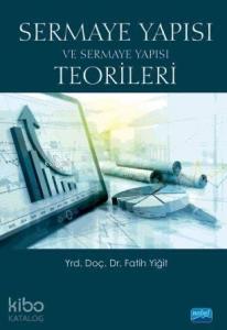 Sermaye Yapısı ve Sermaye Yapısı Teorileri