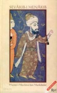 Sevâkıb-ı Menâkıb; Hazret-i Mevlâna'dan Menkıbeler