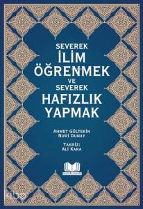 Severek İlim Öğrenmek ve Severek Hafızlık Yapmak