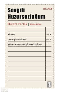 Sevgili Huzursuzluğum (Ciltli);Bülent Parlak Bütün Şiirleri