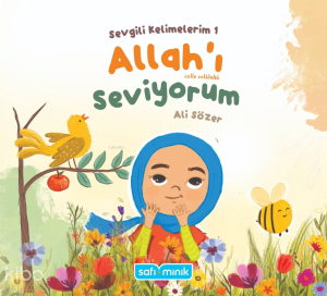 Sevgili Kelimelerim 1 - Allah'ı Seviyorum