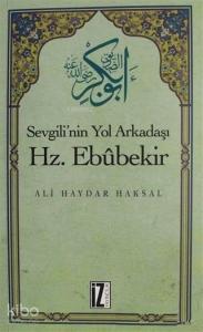 Sevgili'nin Yol Arkadaşı Hz. Ebubekir