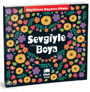 Sevgiyle Boya;Büyüklere Boyama Kitabı