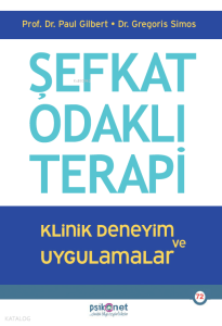 Şevkat Odaklı Terapi;Klinik Deneyim ve Uygulamalar