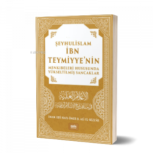 Şeyhulislam İbn Teymiyye'nin Menkıbeleri Hususunda Yükseltilmiş Sancaklar
