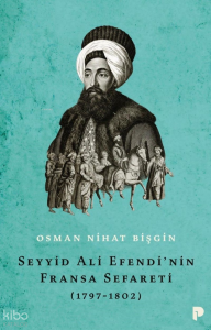 Seyyid Ali Efendi’nin Fransa Sefareti (1797-1802)