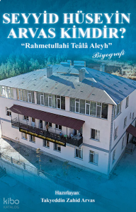 Seyyid Hüseyin Arvas Kimdir?