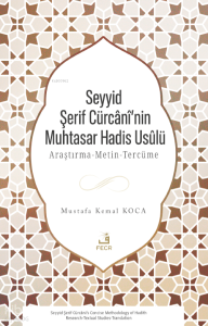 Seyyid Şerif Cürcânî’nin Muhtasar Hadis Usûlü