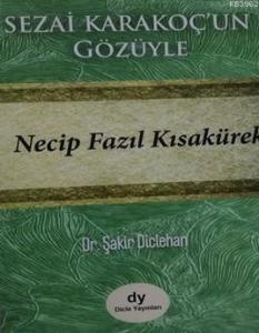 Sezai Karakoç'un Gözüyle Necip Fazıl Kısakürek