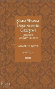 Şiada Siyasal Düşüncenin Gelişimi; Şuradan Velayet-i Fakihe