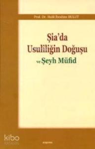 Şia'da Usuliliğin Doğuşu ve Şeyh Müfid