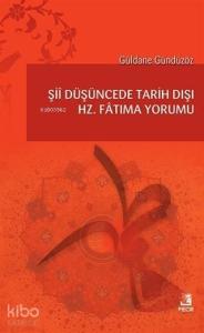 Şii Düşüncede Tarih Dışı Hz. Fatıma Yorumu