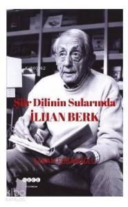 Şiir Dilinin Sularında İlhan Berk