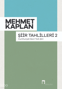 Şiir Tahlilleri 2 ;Cumhuriyet Devri Türk Şiiri