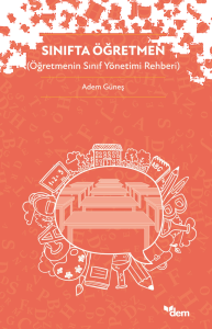 Sınıfta Öğretmen;Öğretmenin Sınıf Yönetimi Rehberi