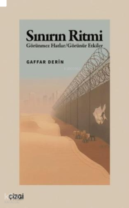 Sınırın Ritmi;Görünmez Hatlar - Görünür Etkiler