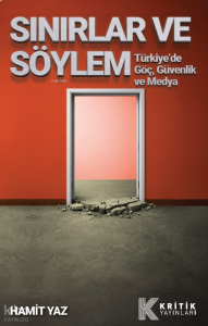 Sınırlar ve Söylem - Türkiye'de Göç, Güvenlik ve Medya