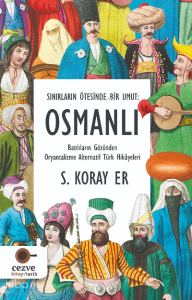 Sınırların Ötesinde Bir Umut : Osmanlı