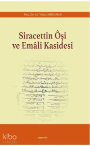 Siracettin Ôşi ve Emâli Kasidesi