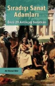 Sıradışı Sanat Adamları; Öncü 29 Antikçağ Sanatkârı