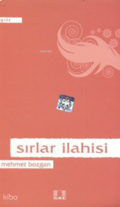 Sırlar İlahisi / Mehmet Bozgan