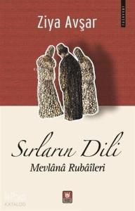 Sırların Dili; Mevlana Rubaileri