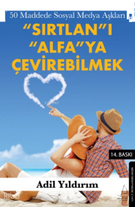 Sırtlan'ı Alfa'ya Çevirebilmek;50 Maddede Sosyal Medya Aşkları
