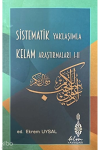 Sistematik Yaklaşımla Kelam Araştırmaları I - II