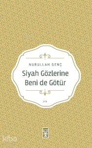 Siyah Gözlerine Beni de Götür