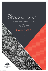 Siyasal İslam; Düşüncesinin Doğuşu ve Devlet