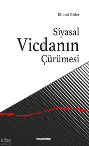 Siyasal Vicdanın Çürümesi