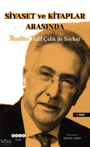 Siyaset ve Kitaplar Arasında ;İbrahim Halil Çelik İle Söyleşi