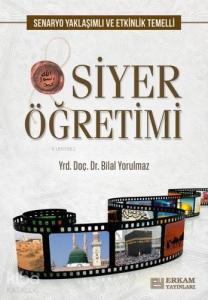 Siyer Öğretimi; Senaryo Yaklaşımlı ve Etkinlik Temelli