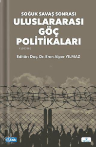 Soğuk Savaş Sonrası Uluslararası Göç Politikaları