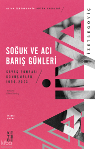 Soğuk ve Acı Barış Günleri;Savaş Sonrası Konuşmalar 1996-2003