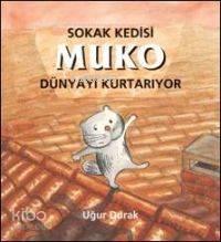 Sokak Kedisi Muko Dünyayı Kurtarıyor