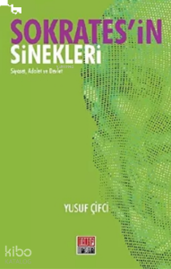 Sokrates’in Sinekleri;Siyaset, Adalet ve Devlet