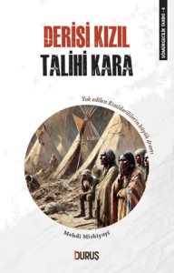 Sömrügecilik Tarihi 4 - Derisi Kızıl Talihi Kara;Yok Edilen Kızıl Derililerin Büyük Dramı