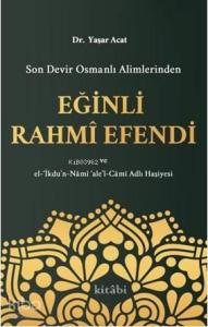 Son Devir Osmanlı Alimlerinden Eğinli Rahmi Efendi