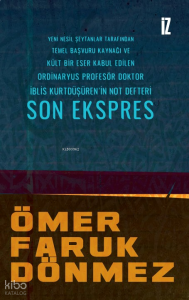 Son Ekspres;Yeni Nesil Şeytanlar Tarafından Temel Başvuru Kaynağı ve Kült Bir Eser Kabul Edilen Ordinaryus ProfesörDoktor İblis Kurtdüşüren’in Not Defteri