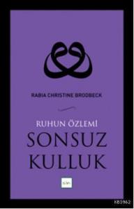 Sonsuz Kulluk; Ruhun Özlemi
