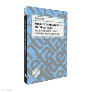 Sonsuzluk Arayışından Metalaşmaya: İslam Kentlerine Dönük Tehditler ve Potansiyeller