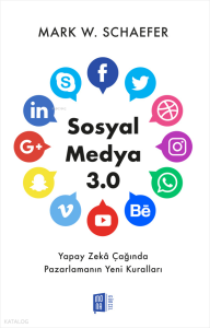 Sosyal Medya 3.0;Yapay Zekâ Çağında Pazarlamanın Yeni Kuralları