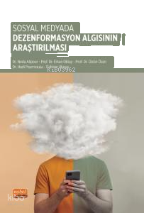 Sosyal Medyada Dezenformasyon Algısının Araştırılması